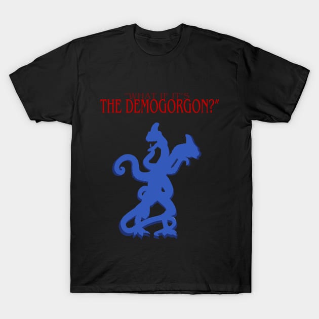 What if it's the Demogorgon? T-Shirt by Contenebratio